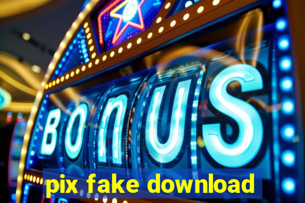 pix fake download